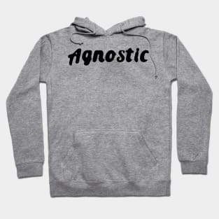 Agnostic Quote Agnosticism Beliefs Hoodie